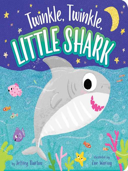 Title details for Twinkle, Twinkle, Little Shark by Jeffrey Burton - Available